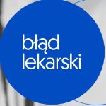 Błędy Lekarskie - Odszkodowania 
