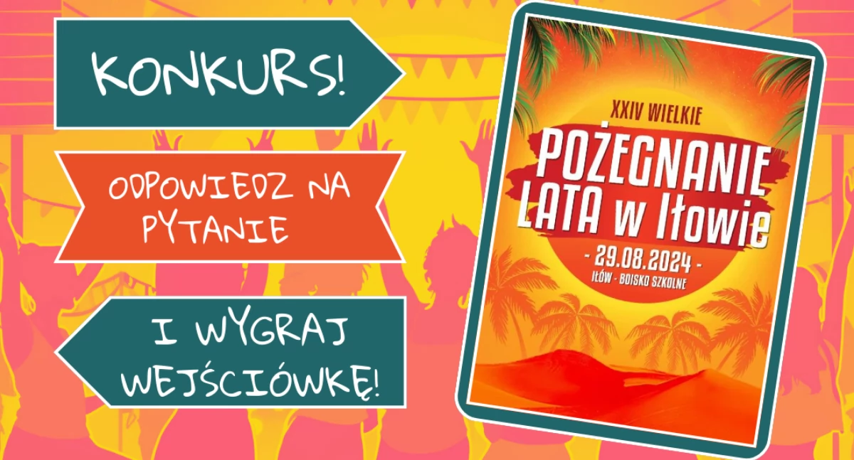 Konkursy - Plebiscyty, Wielkie Pożegnanie Iłowie konkurs wejściówkami - zdjęcie, fotografia