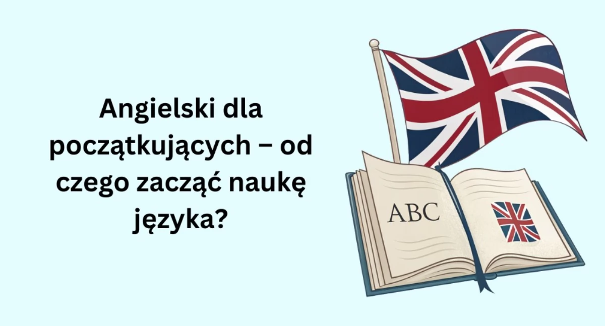 Edukacja - Szkoły, Angielski początkujących czego zacząć naukę języka - zdjęcie, fotografia