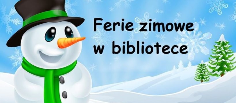 Ferie zimowe w bibliotece - wiadomości