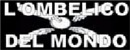 Lombelico del Mondo