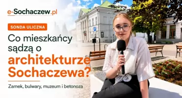 Co najbardziej zachwyca a co drażni w architekturze Sochaczewa? Mieszkańcy odpowiadają